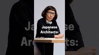 Top Japanese architects  #architecture  #designinspiration #japan #architect