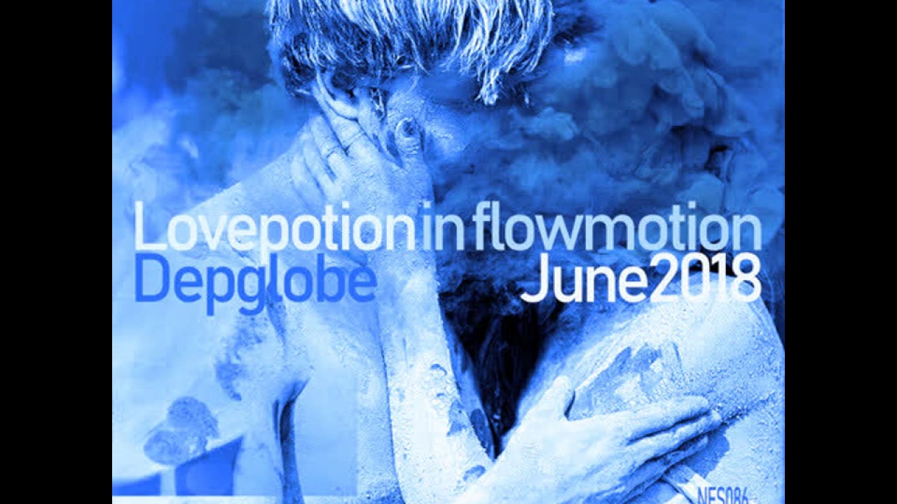 DepGlobe's Lovepotion in Flow Motion June 2018 (NES086)