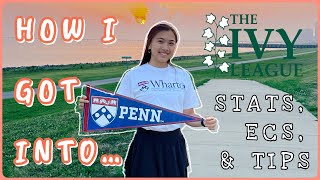 STATS & EXTRACURRICULARS THAT GOT ME INTO UPENN WHARTON, PRINCETON, EMORY, UCLA, & MORE!!!