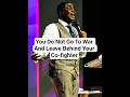 I Cannot Watch Any Servant Of God Go Down If I Can Reach Him.-  Bishop David Abioye