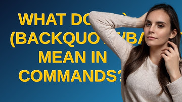 Unix: What does  (backquote/backtick) mean in commands?