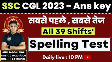 All Spelling Tests || Asked In SSC CGL 2023 || All 39 Shifts Ans Key Solution By Anil Jadon