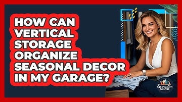 How Can Vertical Storage Organize Seasonal Decor In My Garage? - Your Organization Mentor