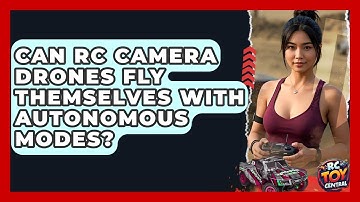 Can RC camera drones fly themselves with autonomous modes? - RC Toy Central
