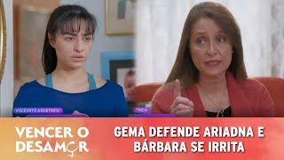 Vencer O Desamor - Gema Defende Ariadna E Bárbara Se Irrita
