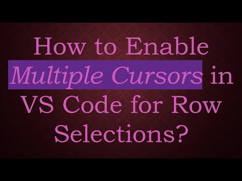 How to Enable Multiple Cursors in VS Code for Row Selections?