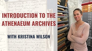 Introduction to The Athenaeum Archives with Kristina Wilson