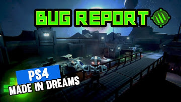 Bug Report on Dreams Ps4