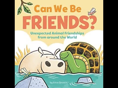 Story Time #48:   Can We Be Friends by Erica Sirotich