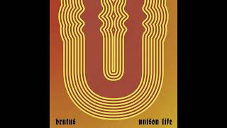 Brutus - Unison Life (Full Album)