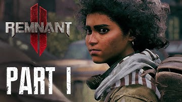 REMNANT 2 Walkthrough Gameplay Part 1 - INTRO (FULL GAME)