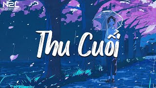 Thu Cuối - Gió - Là Anh ♬ Nhạc Chill TikTok - Nhạc Lofi Chill Nhẹ Nhàng Gây Nghiện Hay Nhất Hiện Giờ