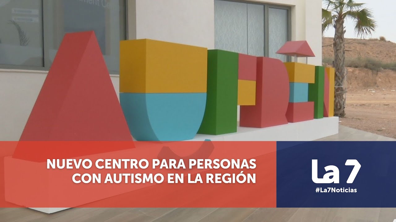 Aufren Center, el nuevo centro para personas con autismo en la Región de Murcia | La 7