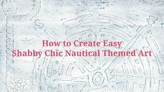 How to Create Easy Shabby Chic Nautical Themed Art screenshot 5