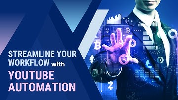 Streamline Your Workflow with YouTube Automation