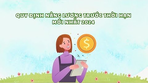 Công văn hướng dẫn xét nâng lương trước thời hạn năm 2024