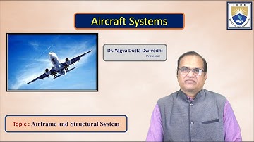 Airframe and Structural System by Dr. Yagya Dutta Dwivedhi