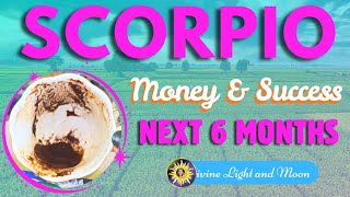 Scorpio! MONEY & SUCCESS | NEXT 6 MONTHS Coffee Cup Reading & Tarot