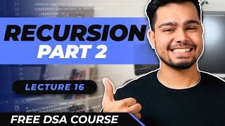 Lecture - 16 : Recursion 2 | Free DSA Course | AlgoPrep DSA Course
