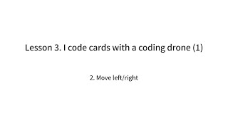 [BRC-105] Lesson 3. I code cards with a coding drone (1) - 2. Move left/right