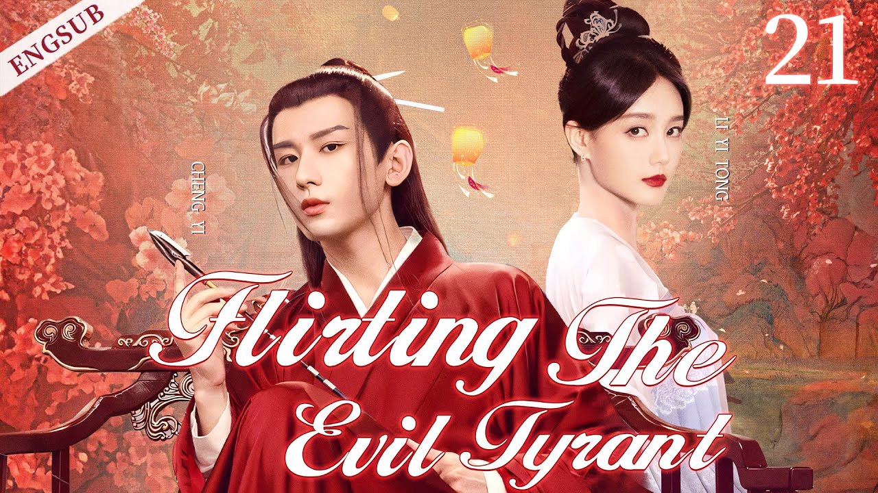 ENGSUB【Flirting The Evil Tyrant】 EP 21 | Cheng Yi, Li Yitong, Bi Wenjun
