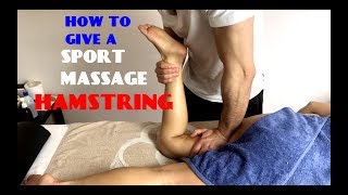 HOW TO GIVE A SPORT MASSAGE : HAMSTRING