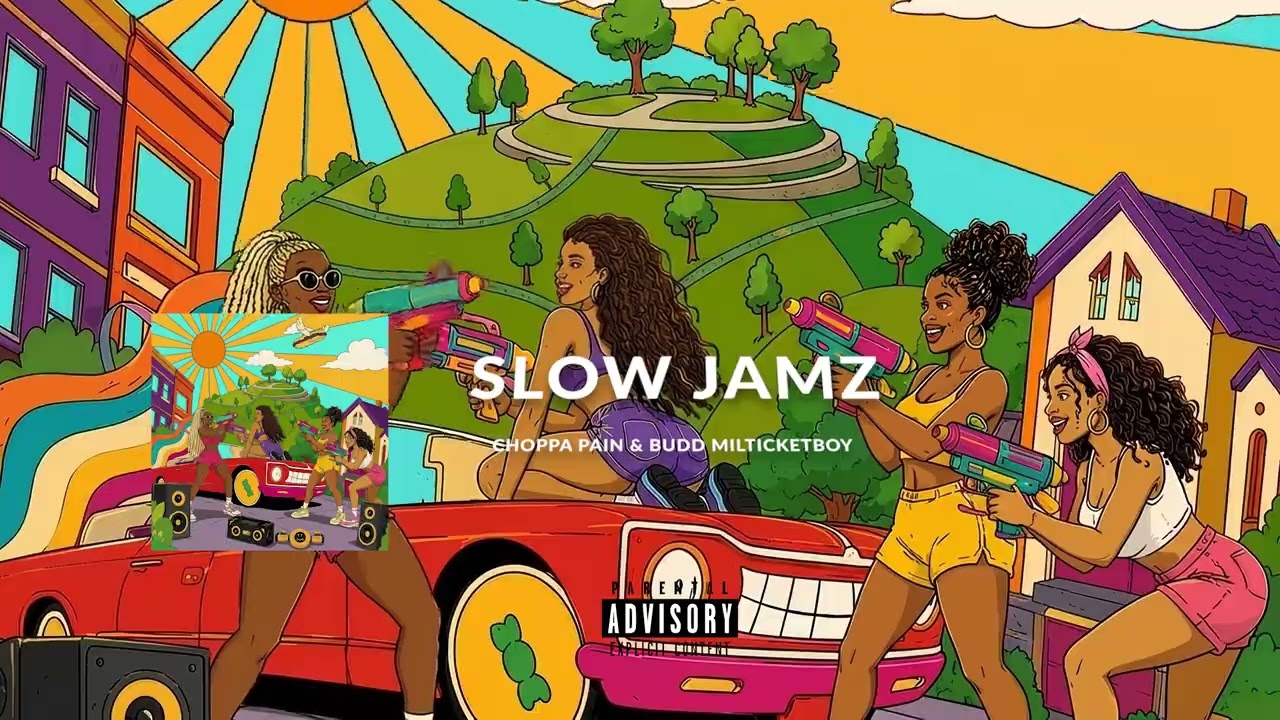 Slow Jamz (feat. Choppa Pain & Budd MilticketBoy)[Official