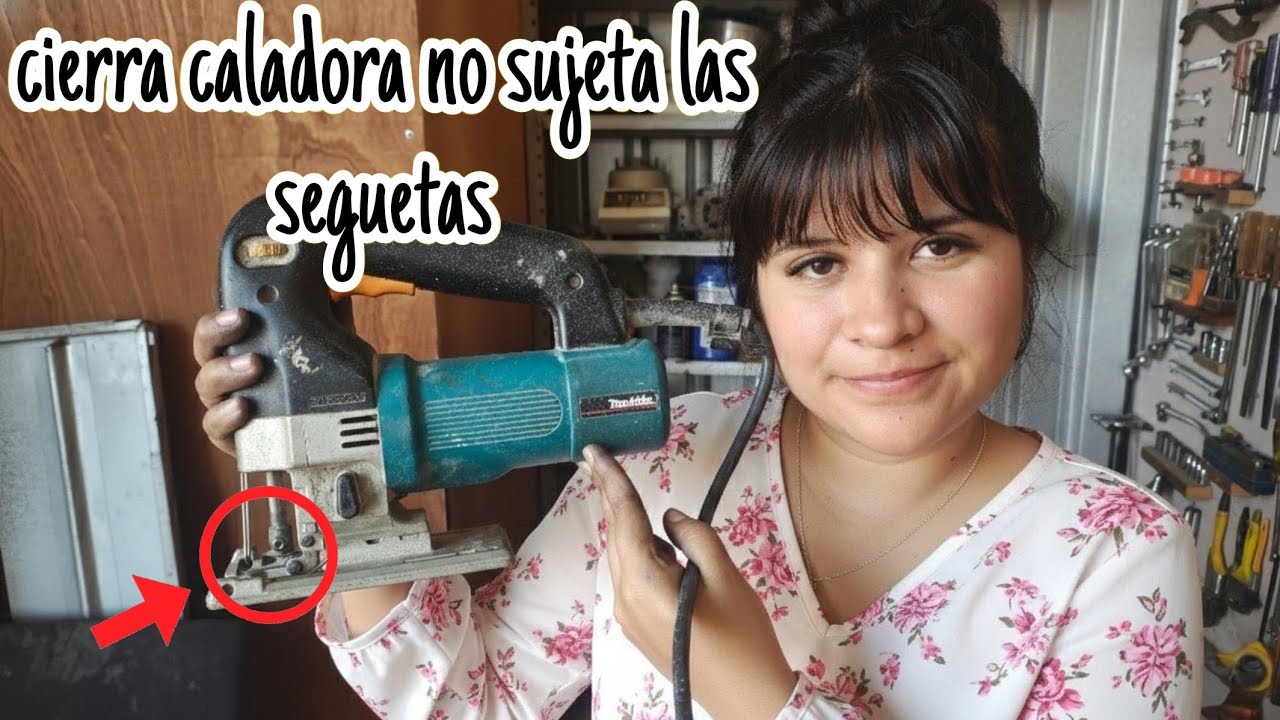 Reparando una sierra caladora que ya no sujeta las seguetas