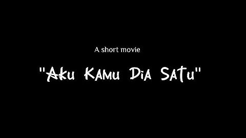 Aku Kamu Dia Satu  2022_Film Pendek Sekolah Xl  1_SMAN 1 Belitang 3