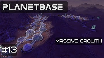 Planetbase Gameplay | Massive Growth | Colony Building Game | Ep 13