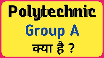 Polytechnic Me A Group Kya Hota Hai | What is A Group in Up Polytechnic