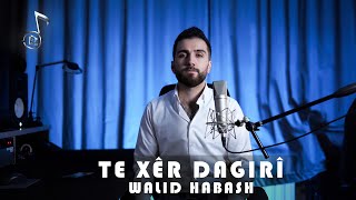 وليد حبش - من جيجاك دا داستا - Walid Habash .. Te xêr dagirî Resimi