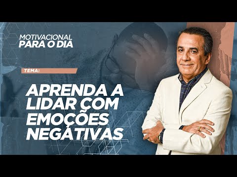 Vídeo: Como Aprender A Lidar Com Emoções Negativas