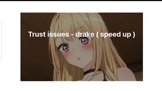 Download Lagu Drake - trust issues ( speed up ) MP3