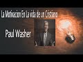 Predica / Paul Washer / La Motivacion En La vida de un Cristiano