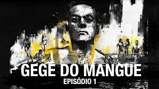 Gegê do Mangue | PCC - Primeiro Cartel da Capital - 2ª temporada - Episódio 1