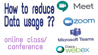 Reduce Data Consumption in ZOOM, Google MEET, WEBEX
