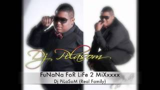 Funana For Life 2 Mixxxxx By Dj Pilasom Real Family