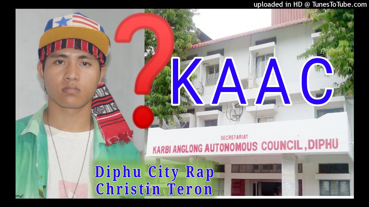 KAAC Power  Karbi Hard Rap   Diphu City Rap Christin Teron