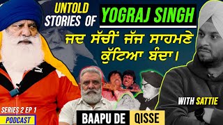 Untold Stories of Yograaj Singh X Sattie | Baapu de Qisse Podcast Series 2 | Episode 1