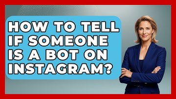How To Tell If Someone Is A Bot On Instagram? - Everyday-Networking