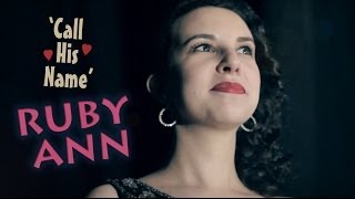 Ruby Ann 'Call His Name' RHYTHM BOMB RECORDS (official music video) BOPFLIX chords