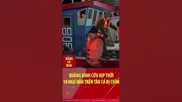 Quảng Bình cứu kịp thời 10 ngư dân trên tàu cá bị chìm #shorts