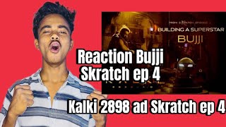 Kalki 2898 Ad | Skratch EP 4 Reaction Video for Permotion Kalki 2898 Ad Bujji Reaction #reaction