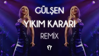 Gülşen - Yıkım Kararı ( Fatih Yılmaz Remix ) Resimi