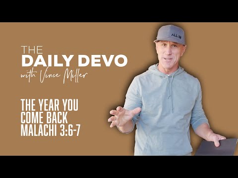 The Year You Come Back | Malachi 3:6-7