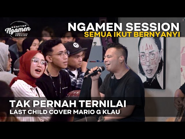 TAK PERNAH TERNILAI - Last Child [MGK NGAMEN SESSION] Cover Mario G Klau class=