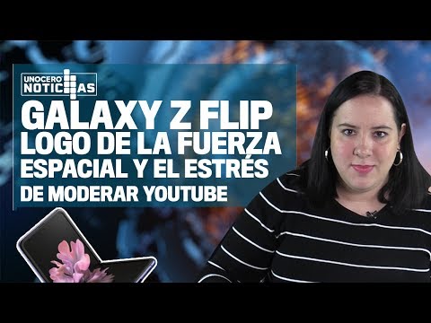 UCN- Galaxy Z Flip, el logo de la Fuerza Espacial y el estrés de moderar YouTube