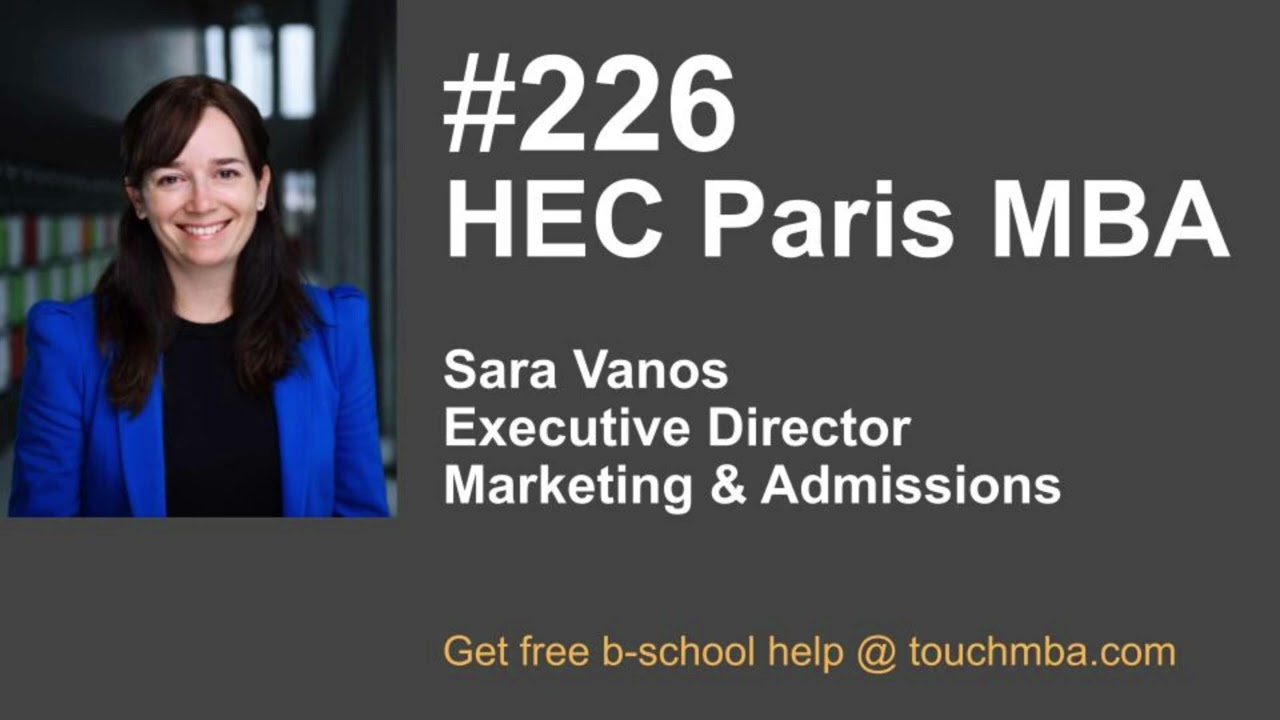 HEC Paris MBA Program & Admissions Interview with Sara Vanos
