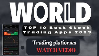 World top10 Best Stock Trading Apps 2023/Trading platforms/Watch vedio/ World's Top 10 screenshot 3